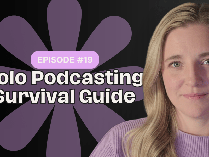 How to Run a Successful Podcast Without a&nbsp;Team.