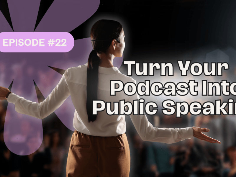 How Podcasting Can Open the Door to Public&nbsp;Speaking