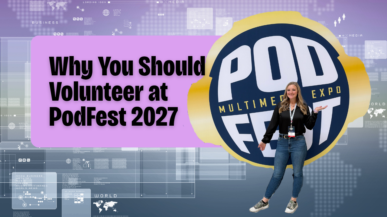 What Nobody Tells You About Volunteering at Podfest